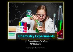 Chemistry Experiments: 13 Easy & Powerful Ideas for Students